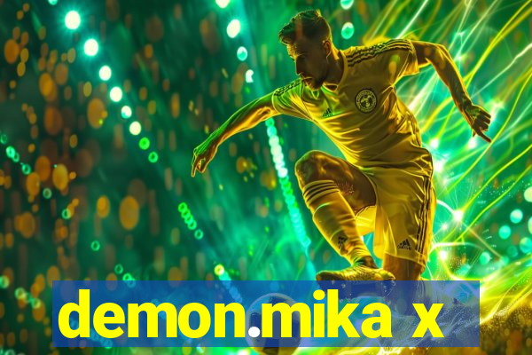 demon.mika x